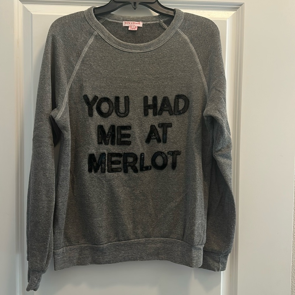 You Had Me At Merlot Sweatshirt